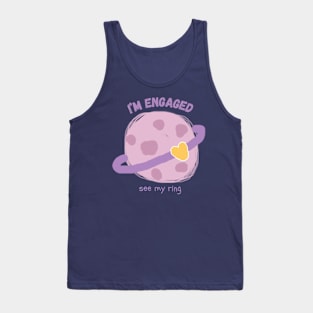 I am engaged says a planet Tank Top